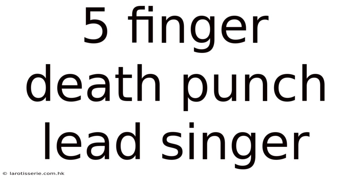 5 Finger Death Punch Lead Singer