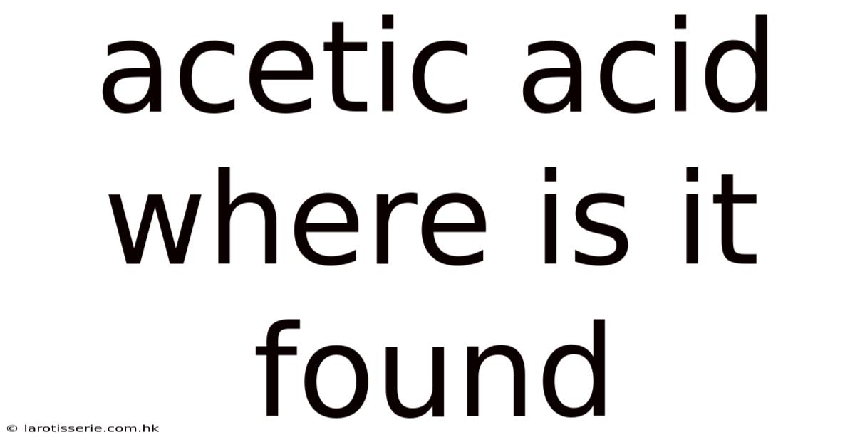 Acetic Acid Where Is It Found