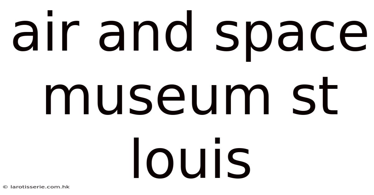 Air And Space Museum St Louis