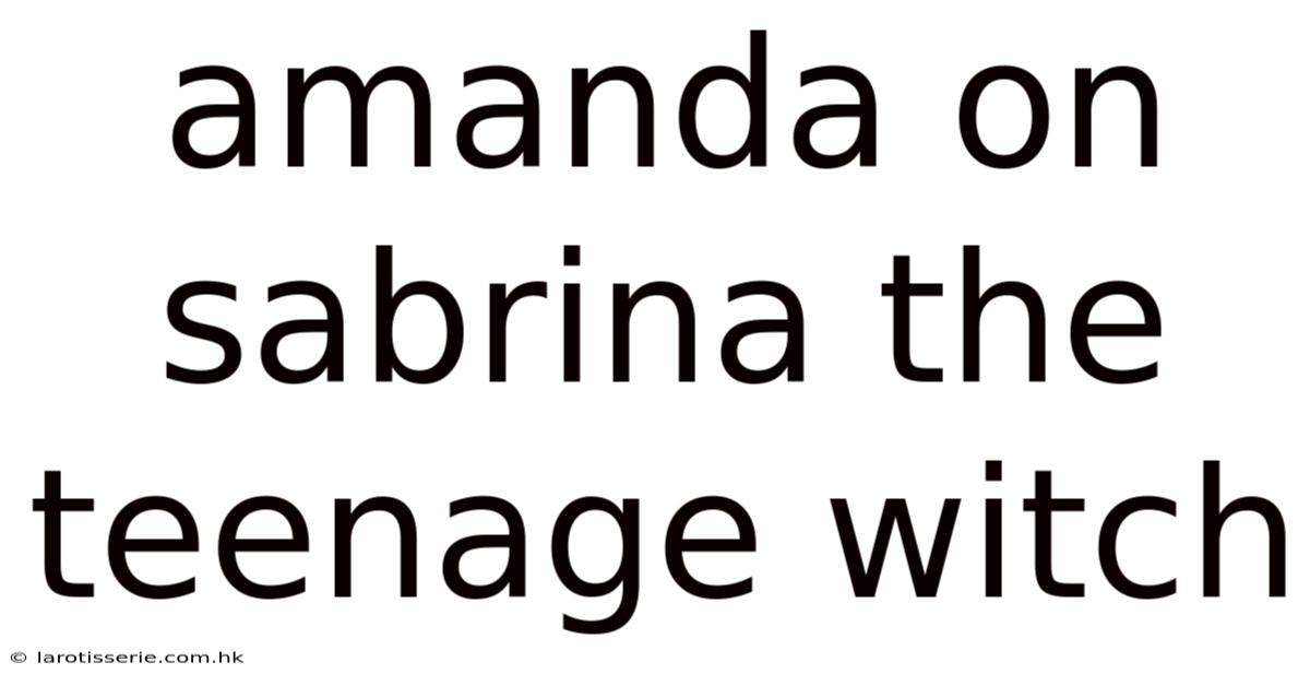 Amanda On Sabrina The Teenage Witch
