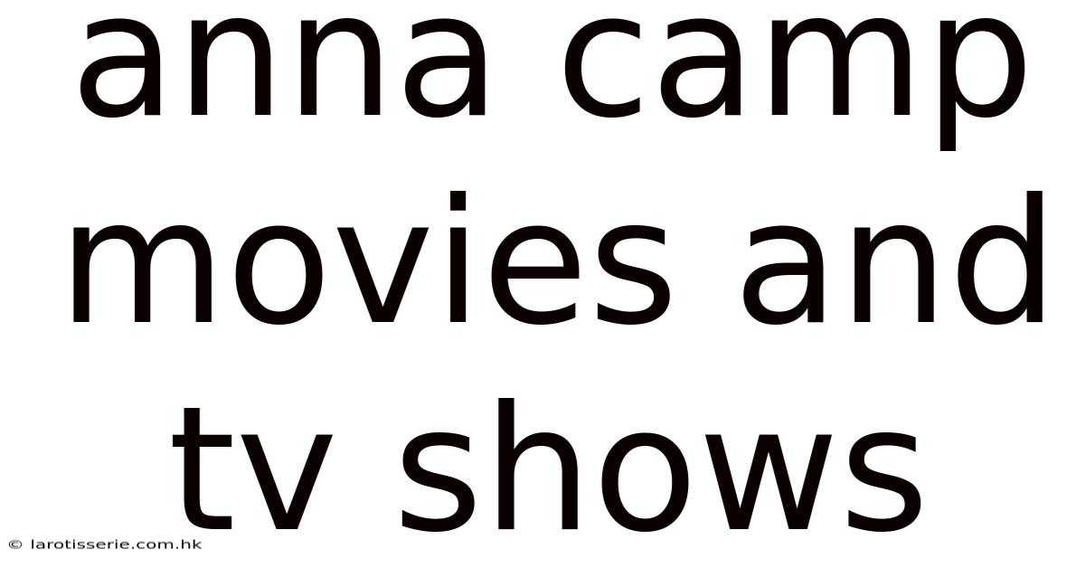 Anna Camp Movies And Tv Shows