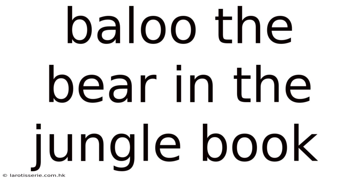 Baloo The Bear In The Jungle Book