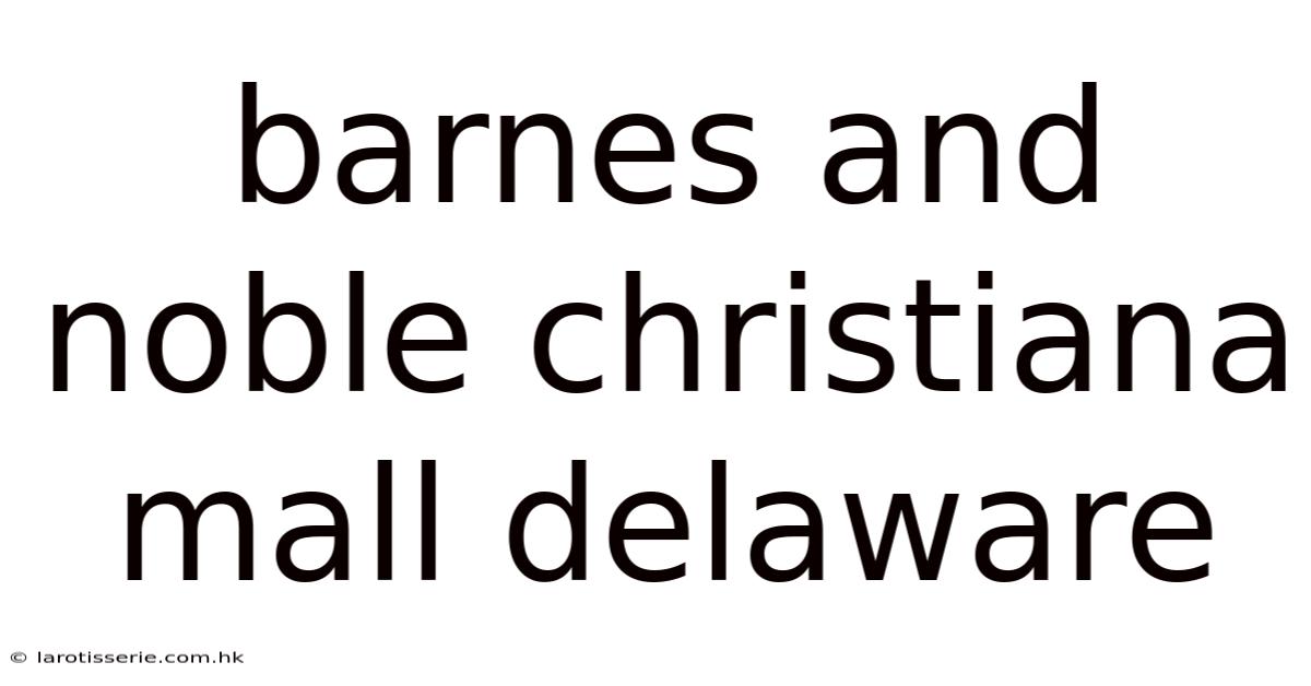 Barnes And Noble Christiana Mall Delaware