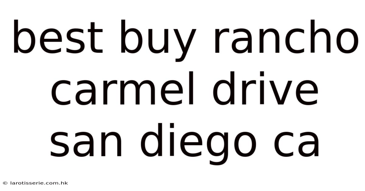 Best Buy Rancho Carmel Drive San Diego Ca