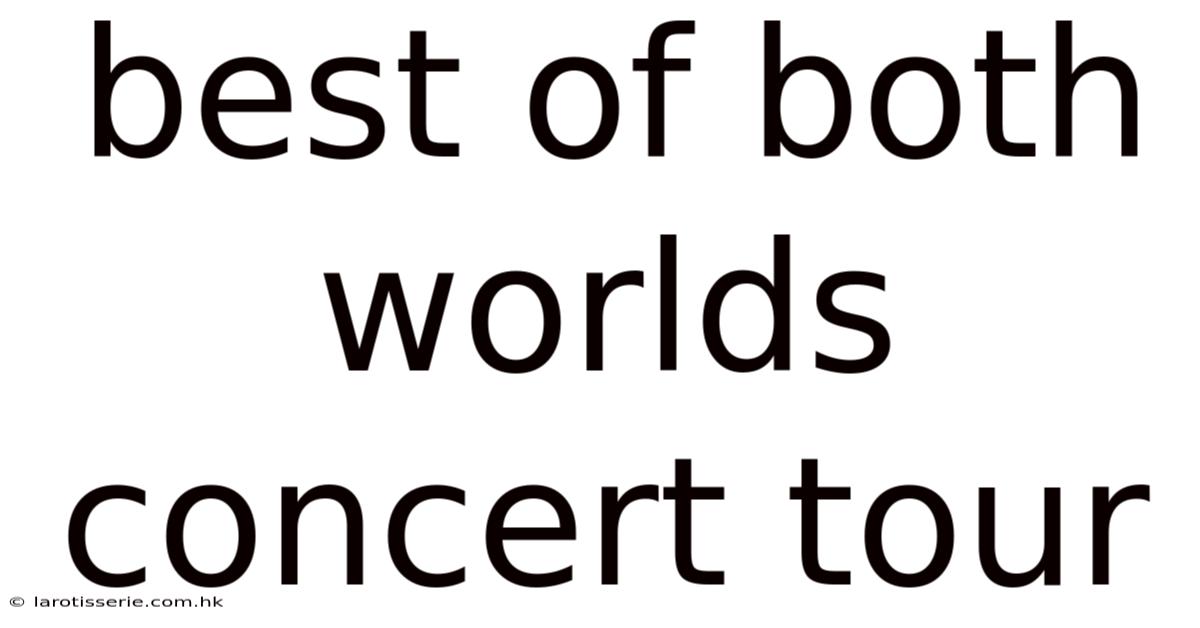 Best Of Both Worlds Concert Tour
