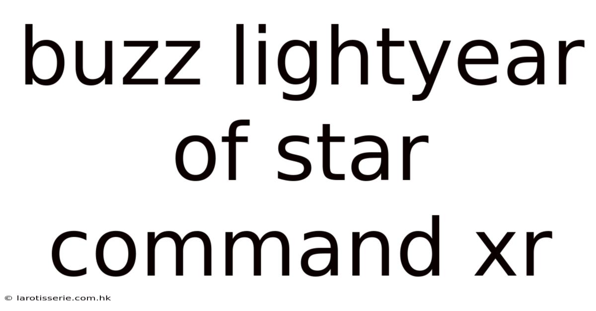 Buzz Lightyear Of Star Command Xr