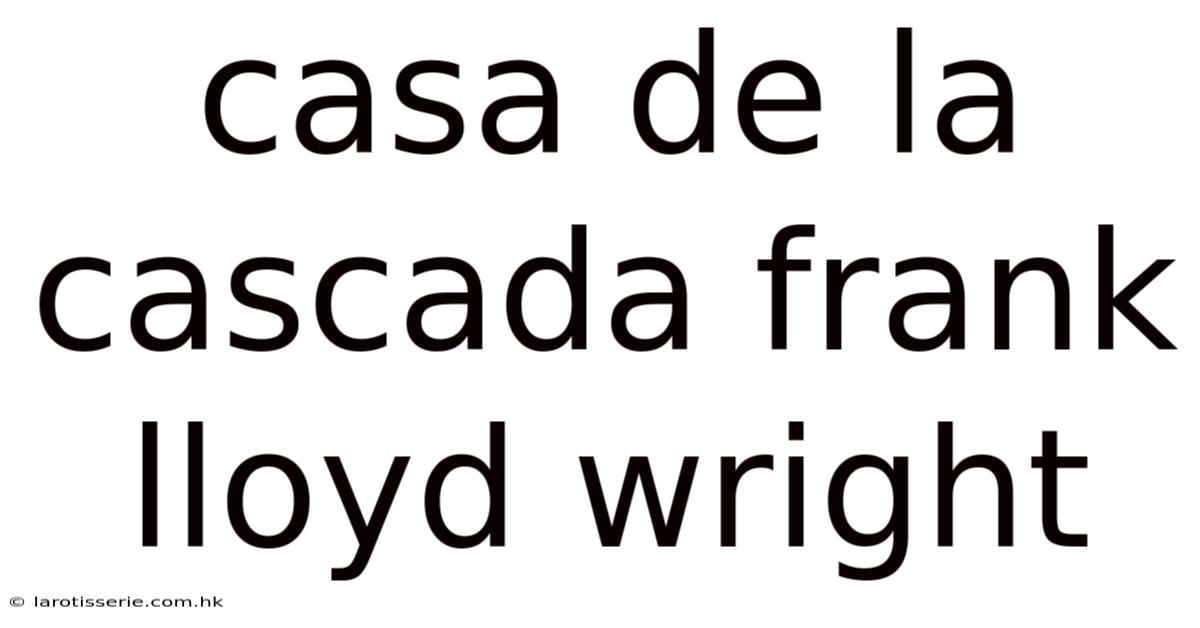 Casa De La Cascada Frank Lloyd Wright