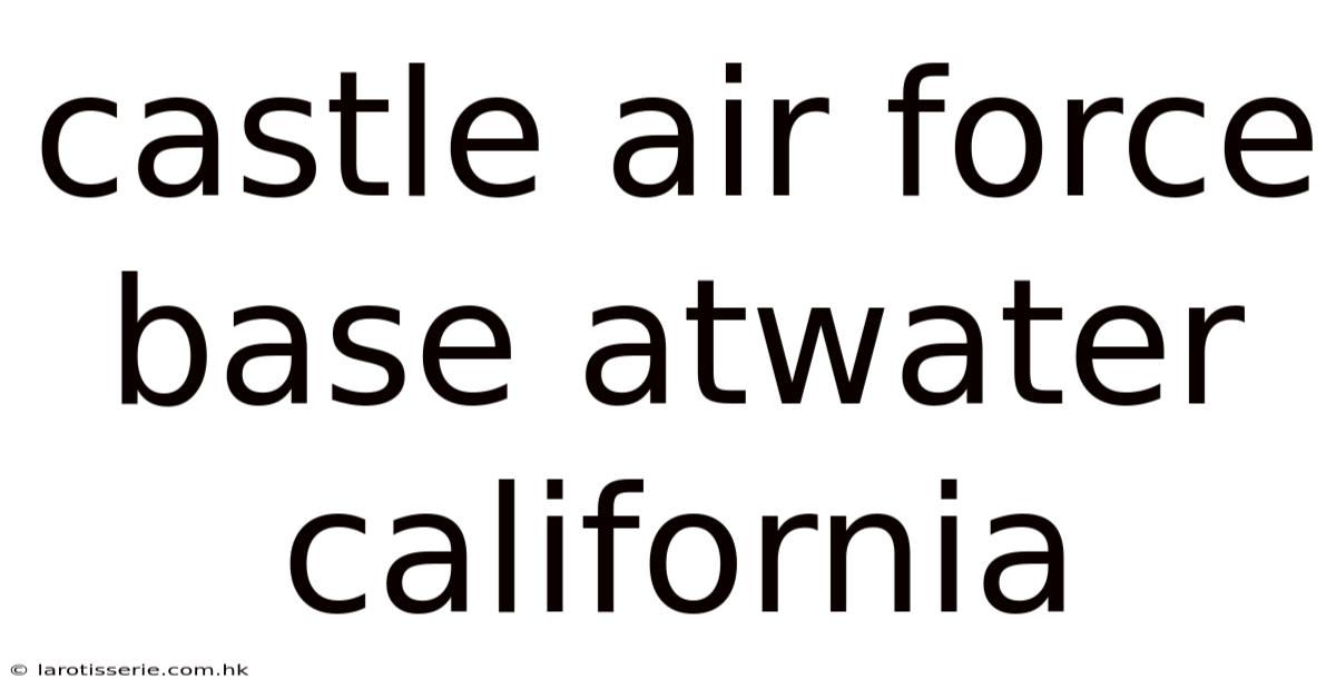 Castle Air Force Base Atwater California
