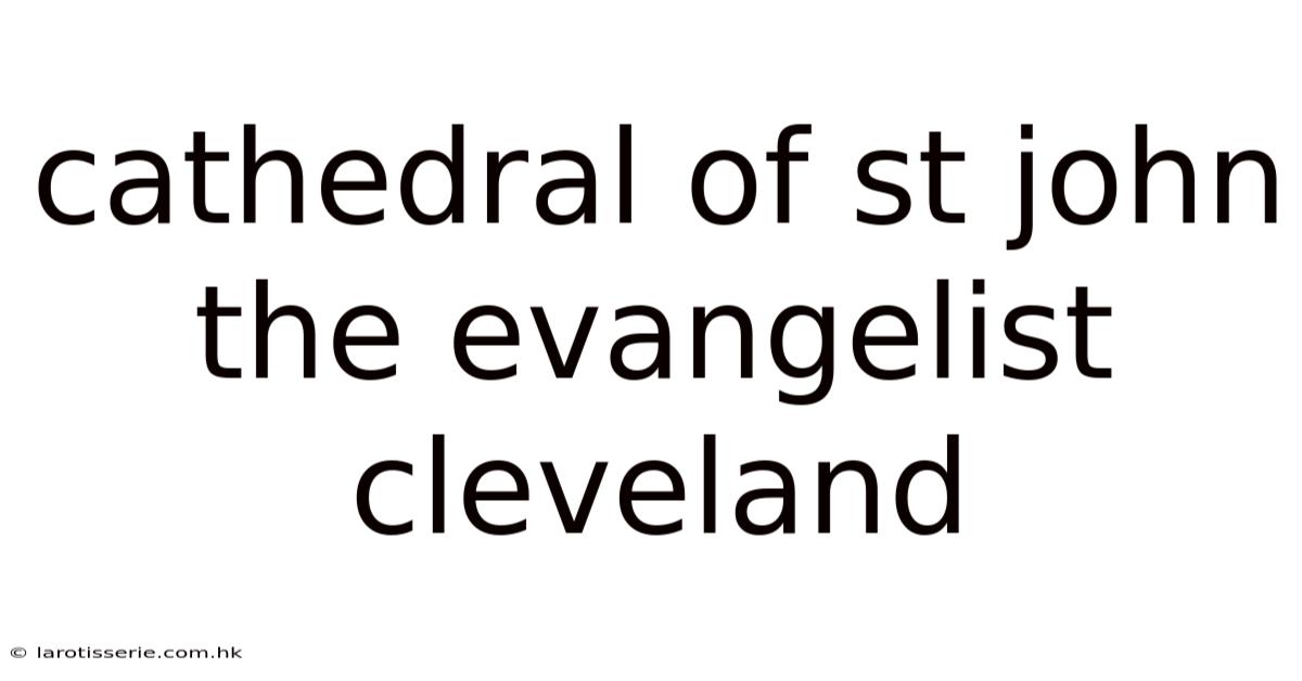 Cathedral Of St John The Evangelist Cleveland