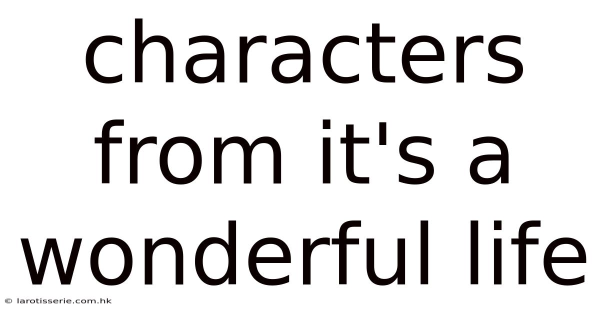 Characters From It's A Wonderful Life