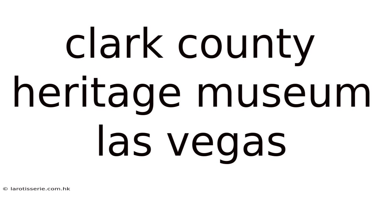 Clark County Heritage Museum Las Vegas