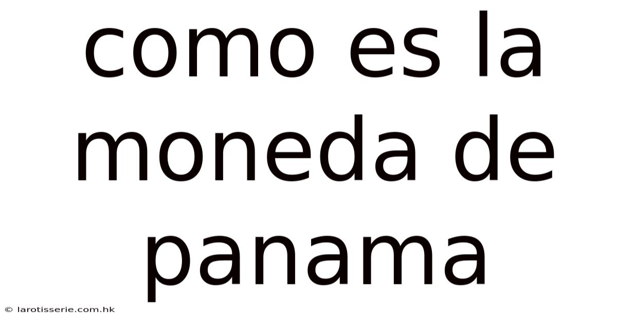 Como Es La Moneda De Panama