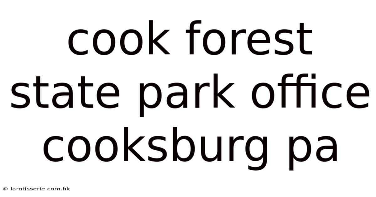 Cook Forest State Park Office Cooksburg Pa