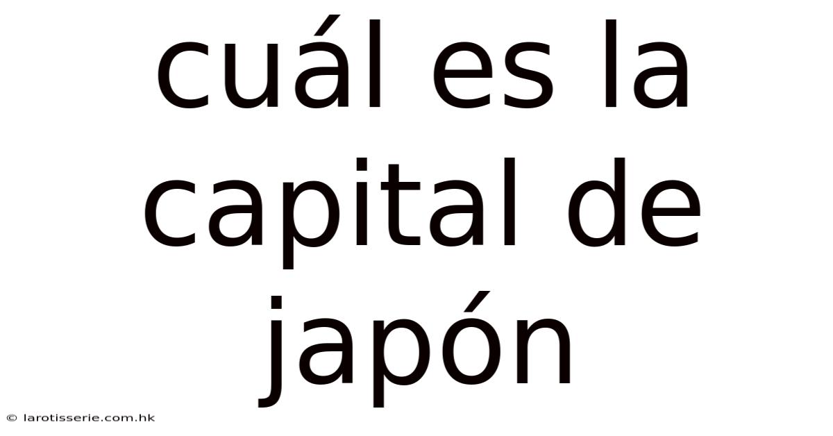 Cuál Es La Capital De Japón
