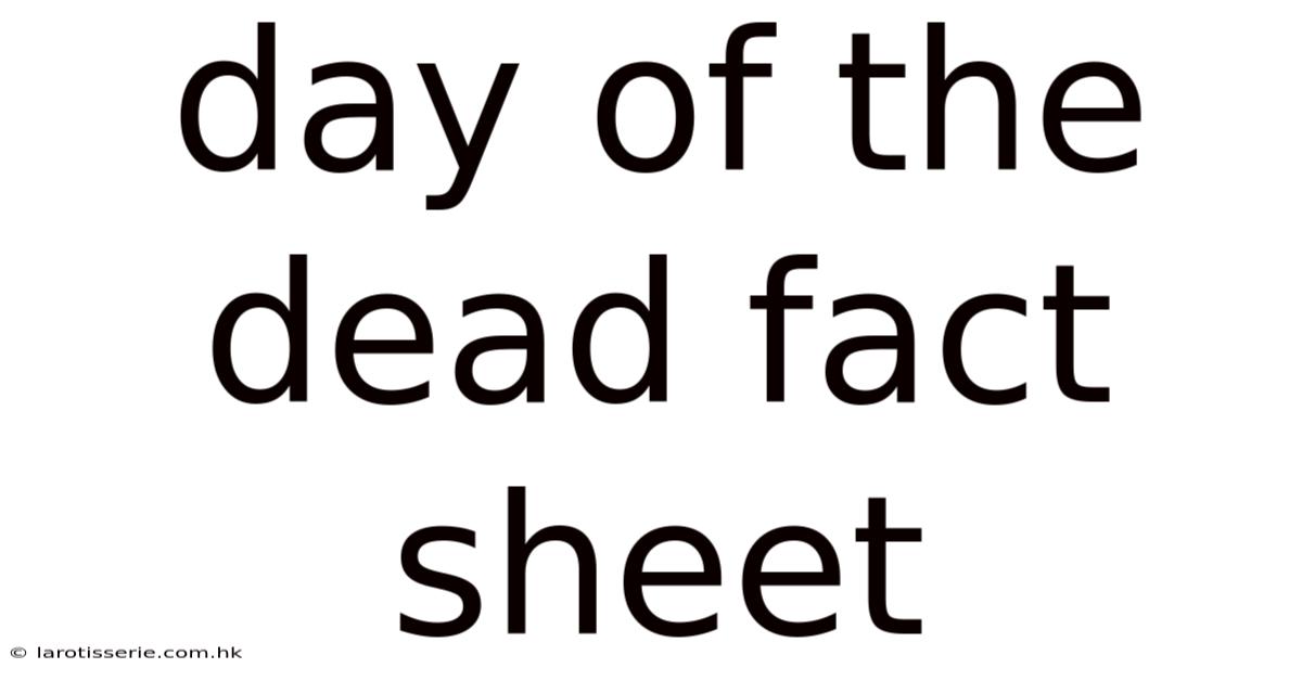 Day Of The Dead Fact Sheet