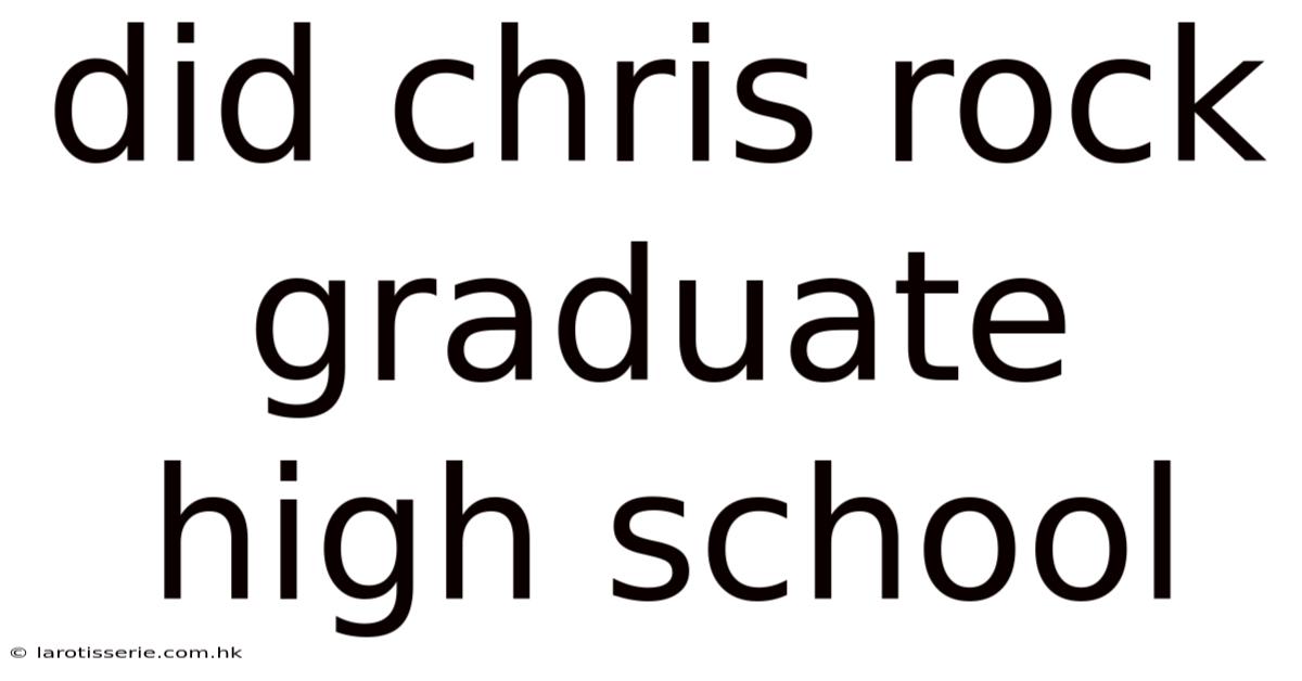 Did Chris Rock Graduate High School