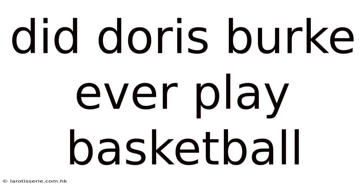 Did Doris Burke Ever Play Basketball