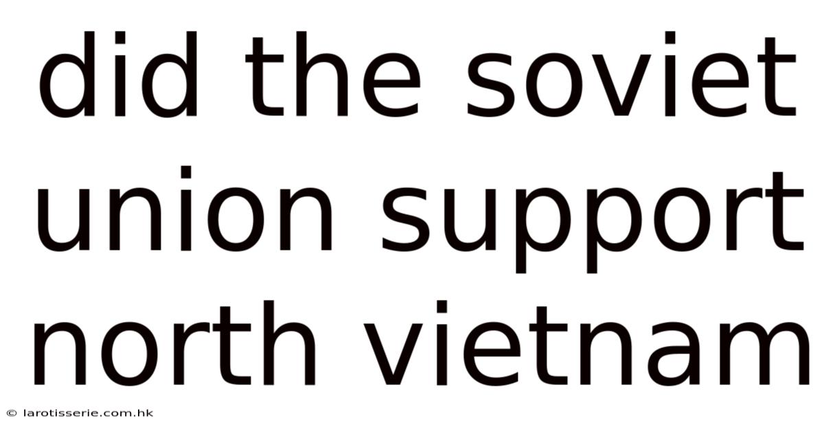 Did The Soviet Union Support North Vietnam