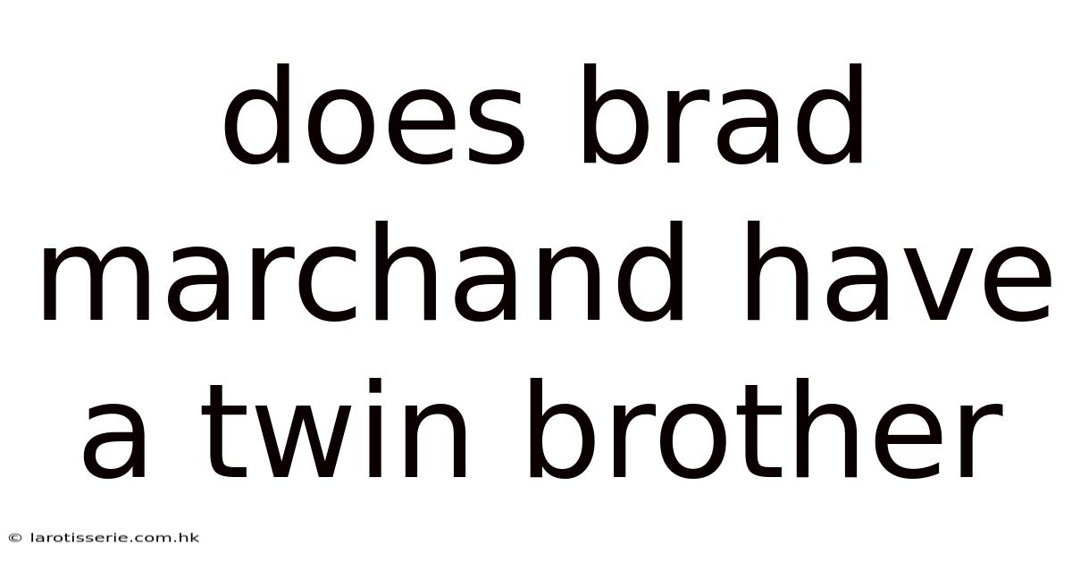 Does Brad Marchand Have A Twin Brother