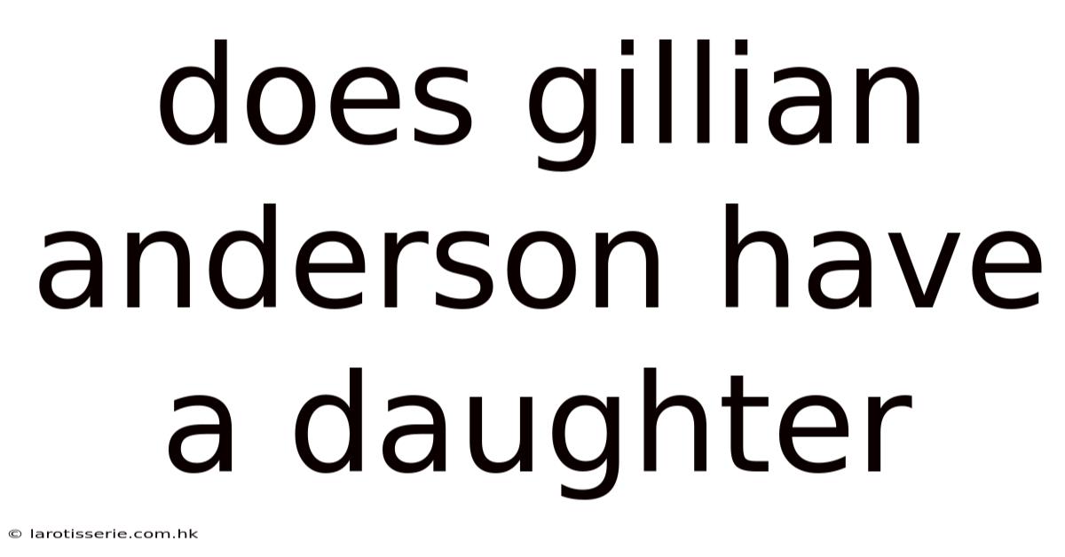 Does Gillian Anderson Have A Daughter