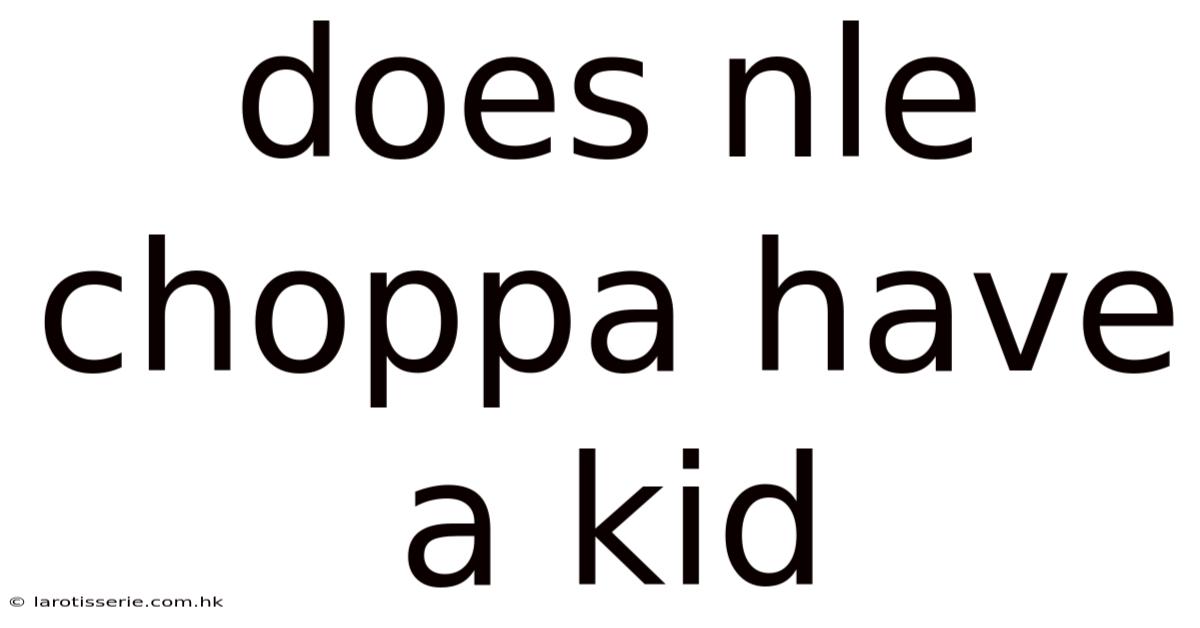 Does Nle Choppa Have A Kid