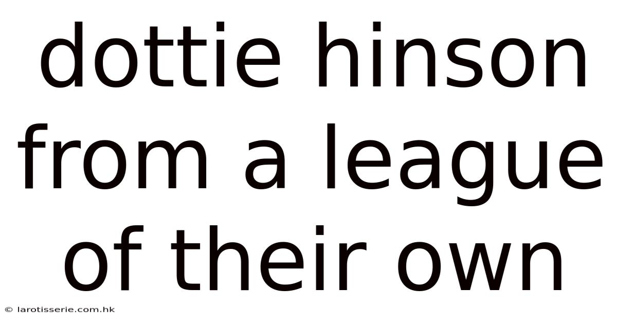 Dottie Hinson From A League Of Their Own