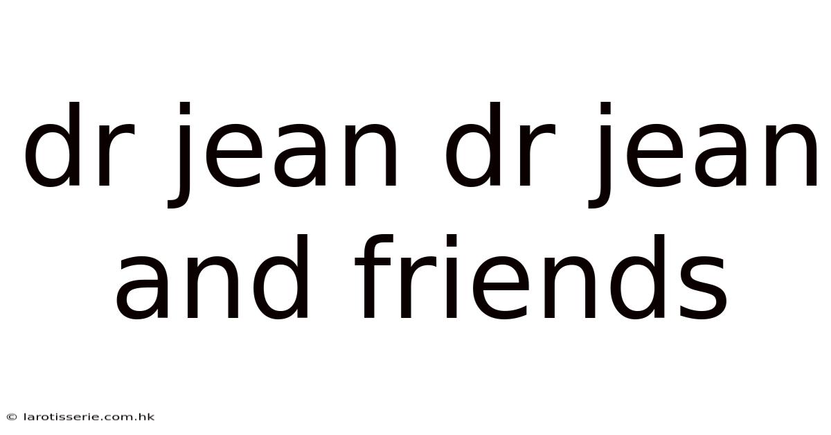 Dr Jean Dr Jean And Friends