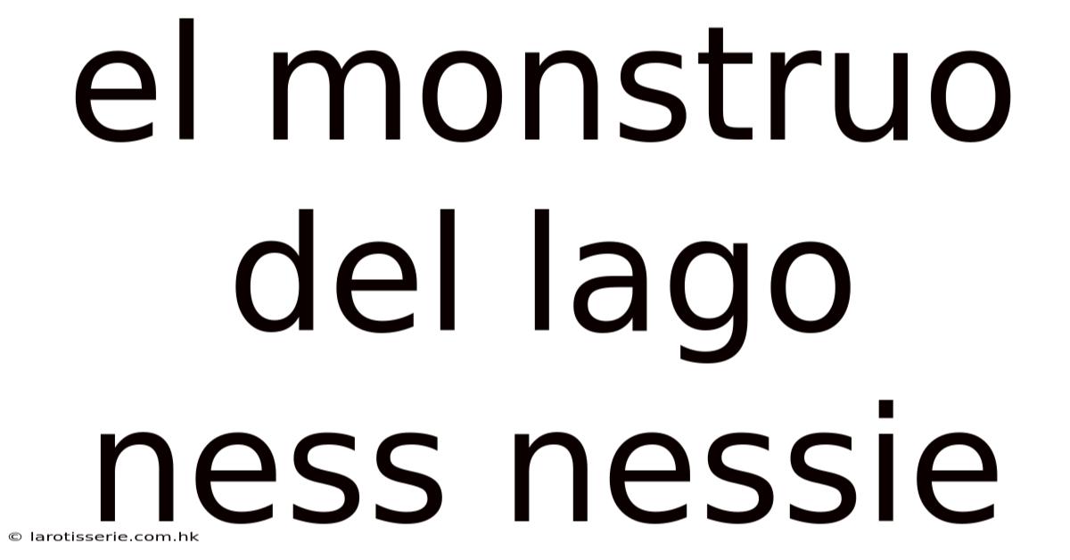 El Monstruo Del Lago Ness Nessie