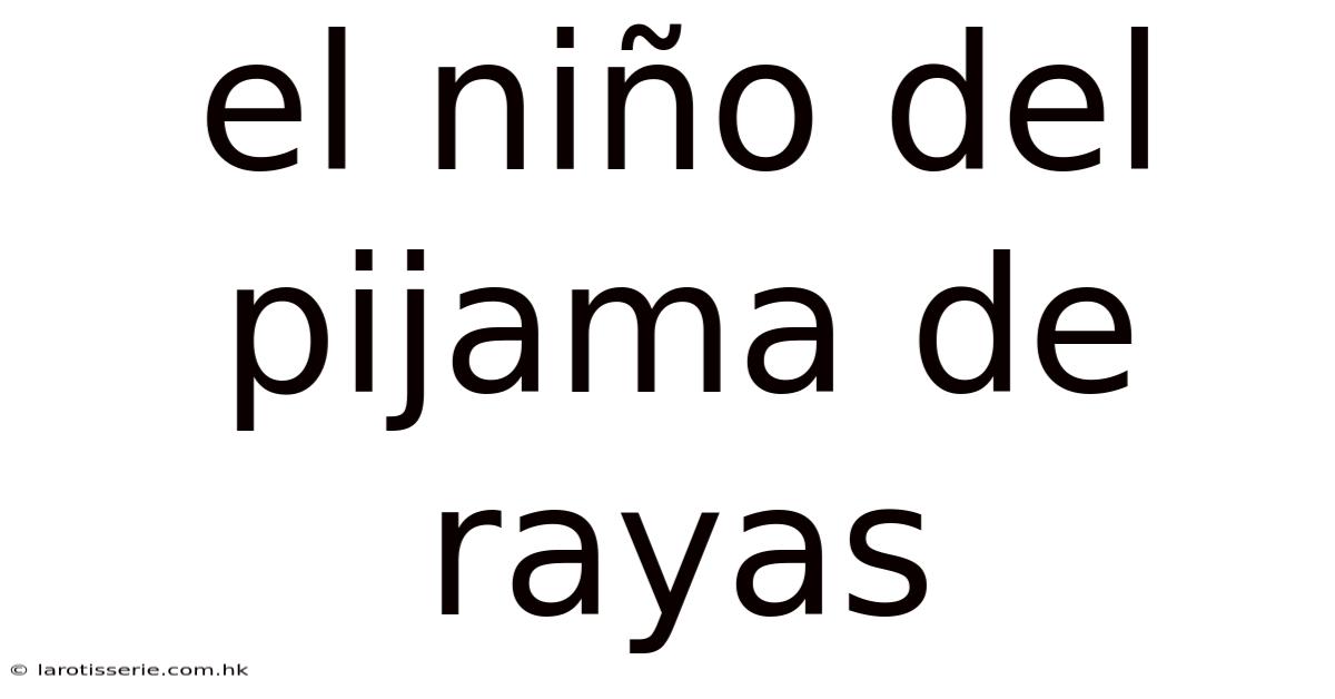 El Niño Del Pijama De Rayas