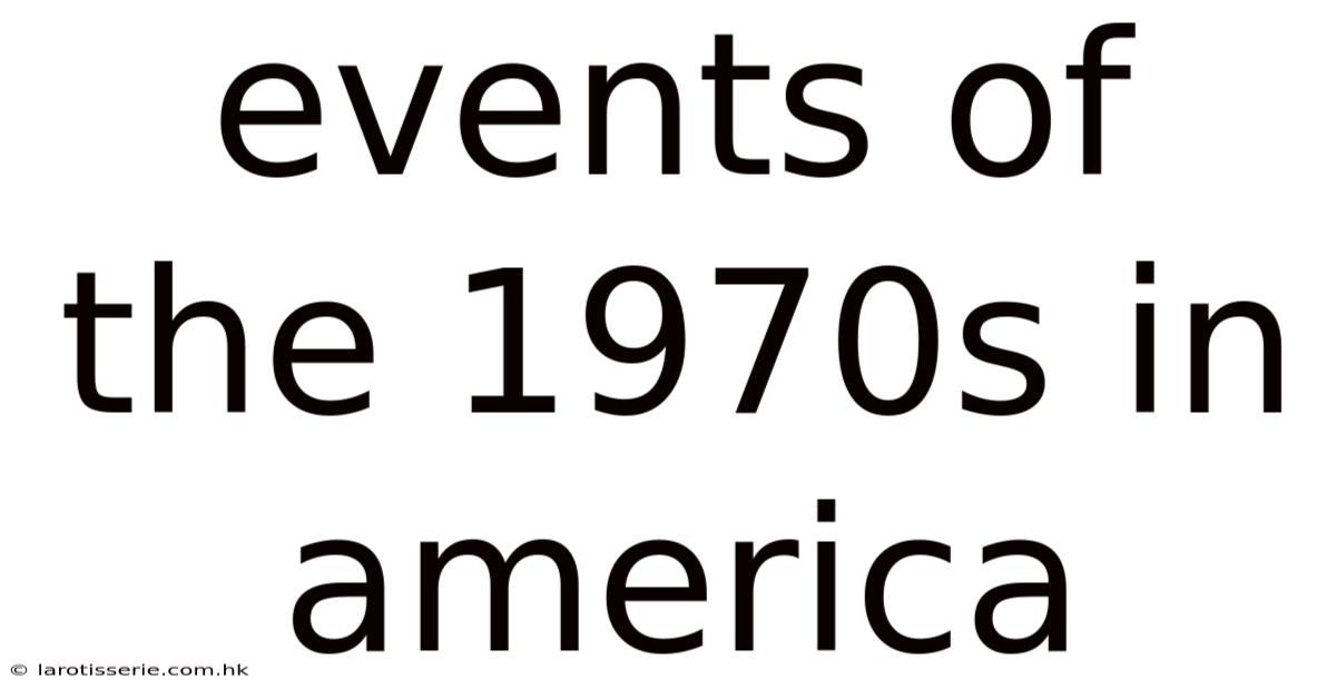 Events Of The 1970s In America