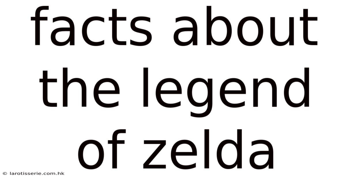 Facts About The Legend Of Zelda