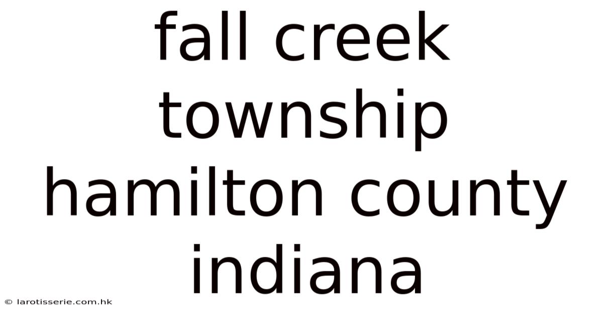 Fall Creek Township Hamilton County Indiana