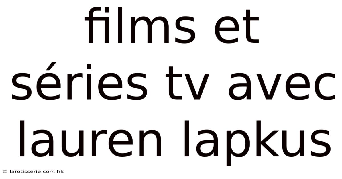 Films Et Séries Tv Avec Lauren Lapkus