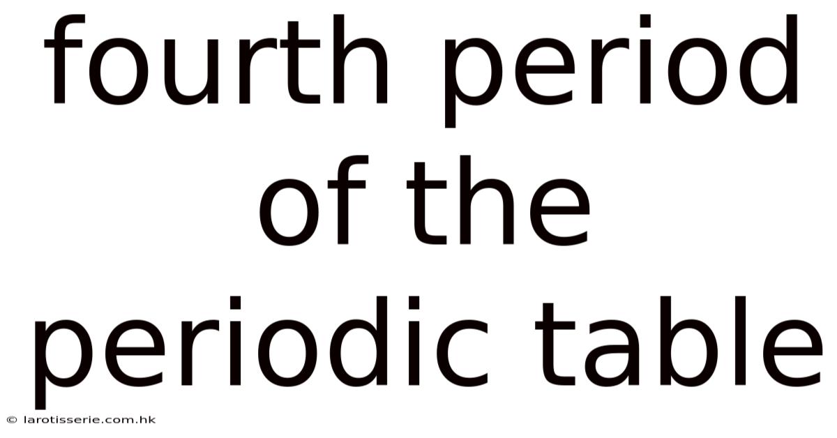 Fourth Period Of The Periodic Table