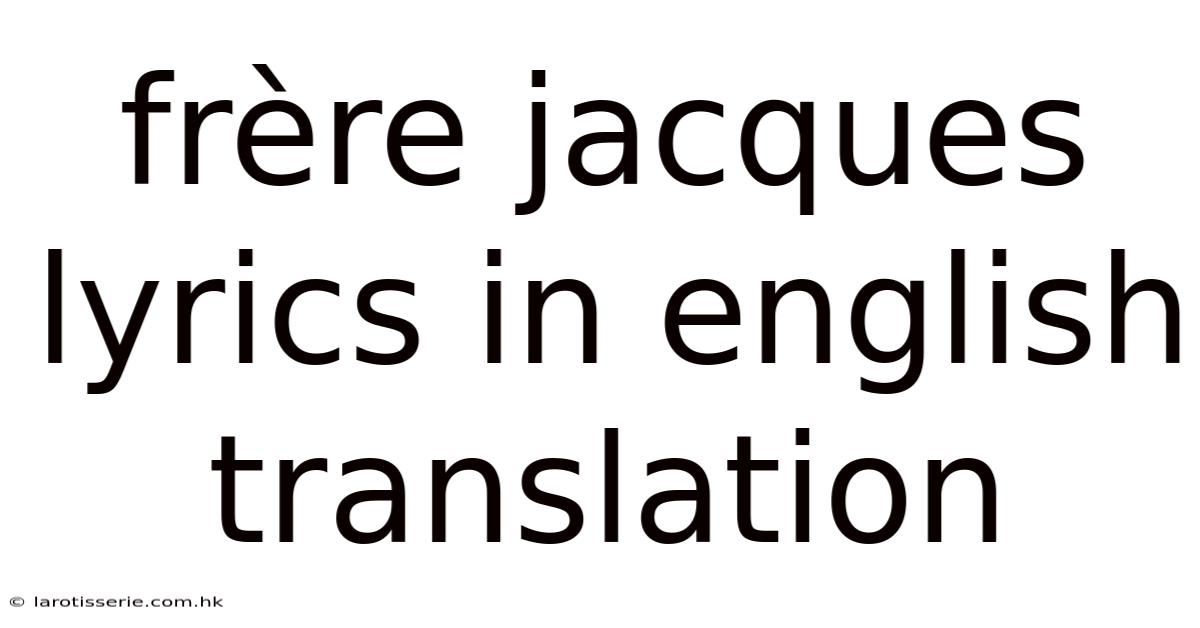 Frère Jacques Lyrics In English Translation