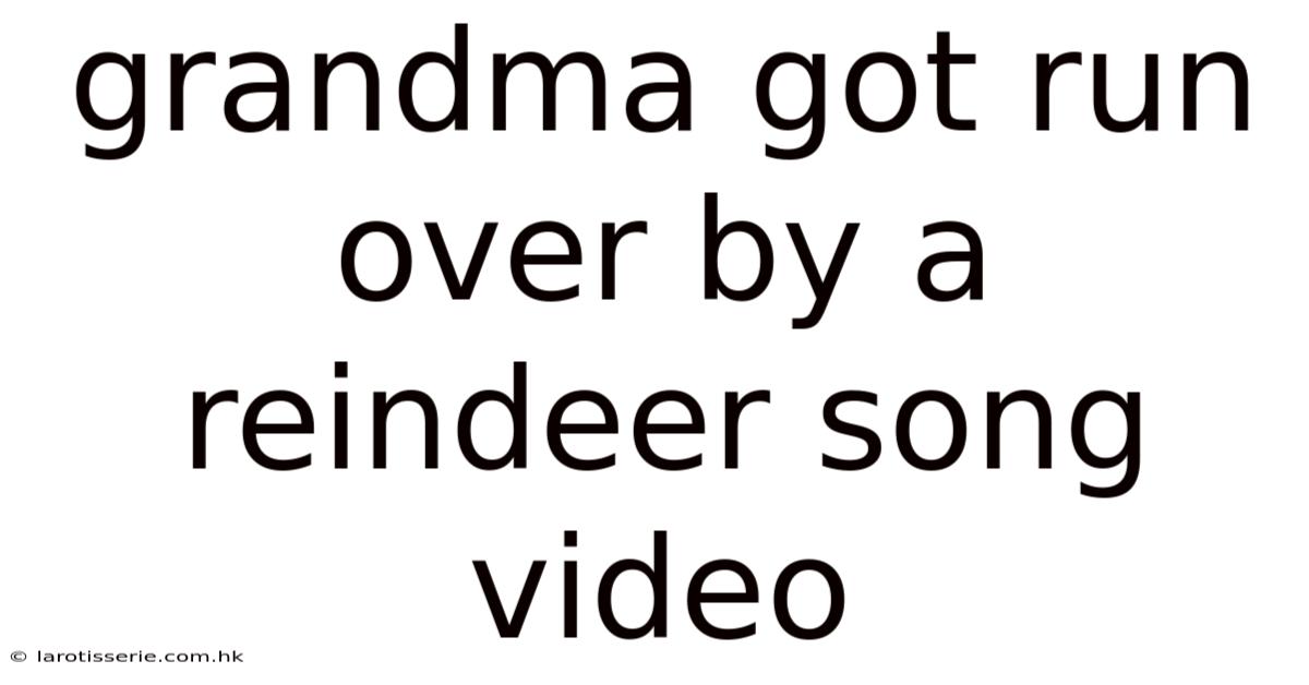 Grandma Got Run Over By A Reindeer Song Video