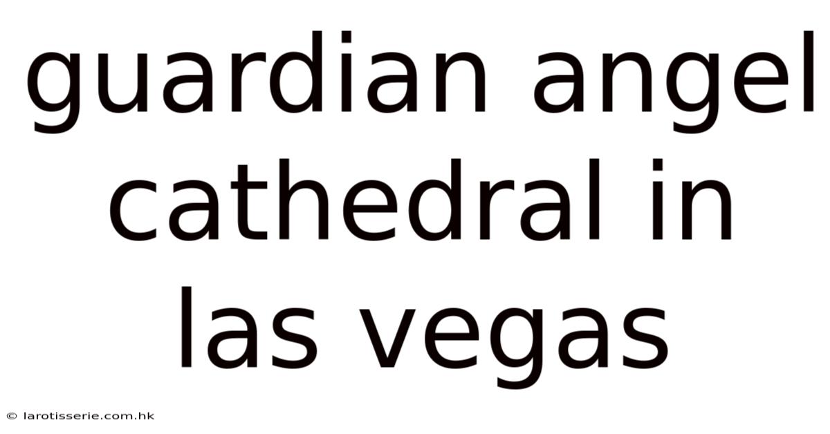 Guardian Angel Cathedral In Las Vegas