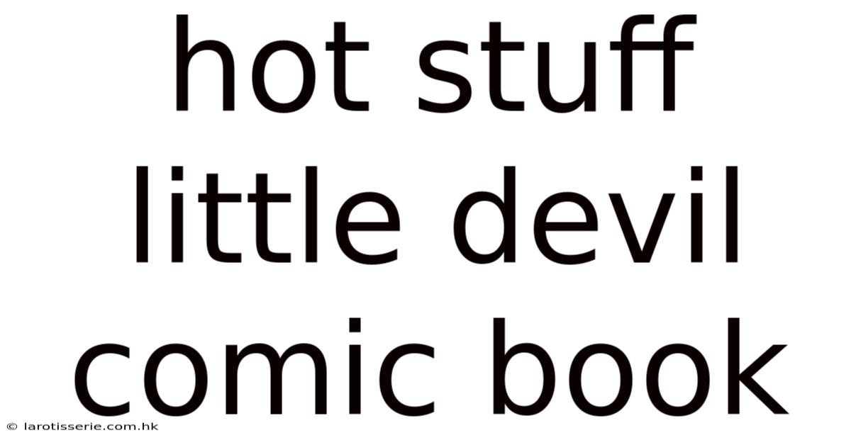 Hot Stuff Little Devil Comic Book