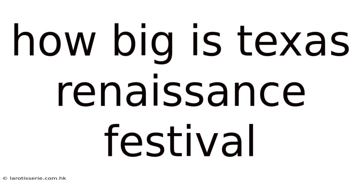 How Big Is Texas Renaissance Festival