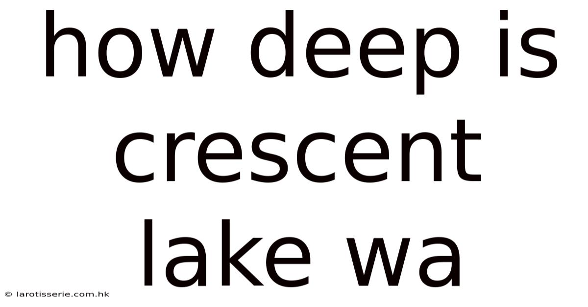 How Deep Is Crescent Lake Wa