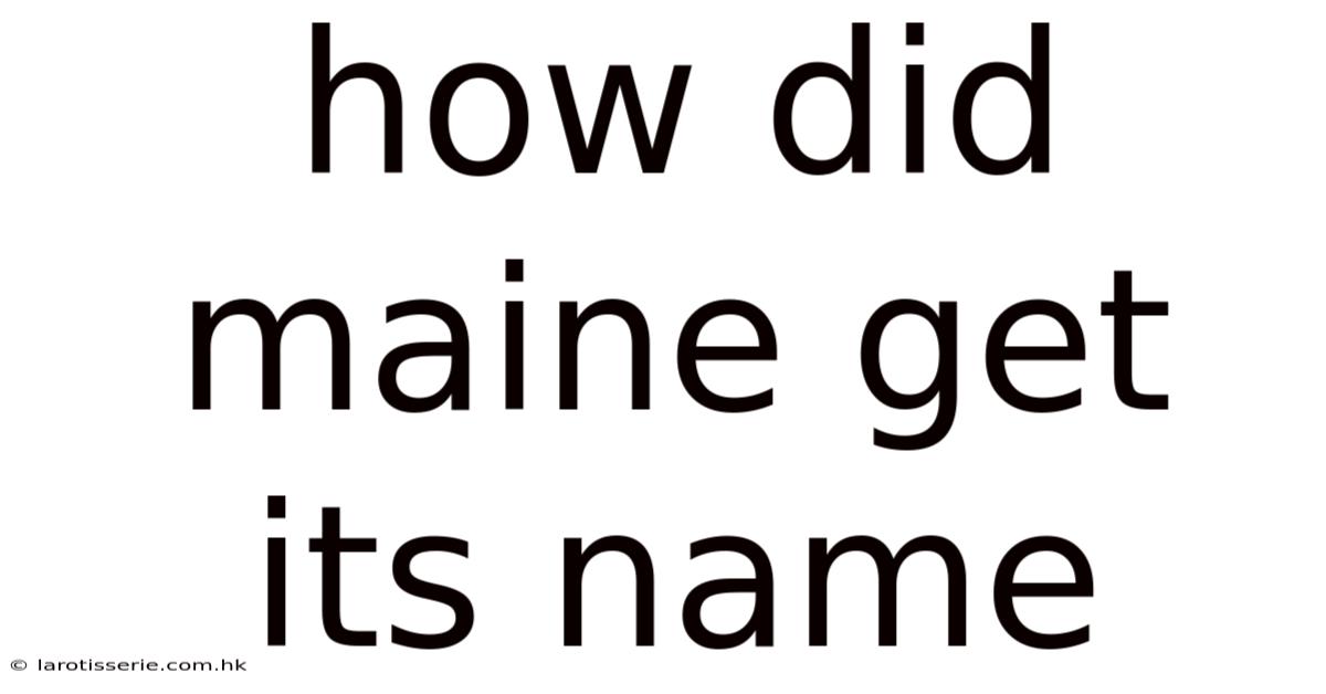 How Did Maine Get Its Name