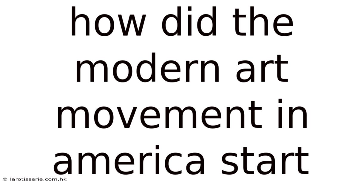 How Did The Modern Art Movement In America Start