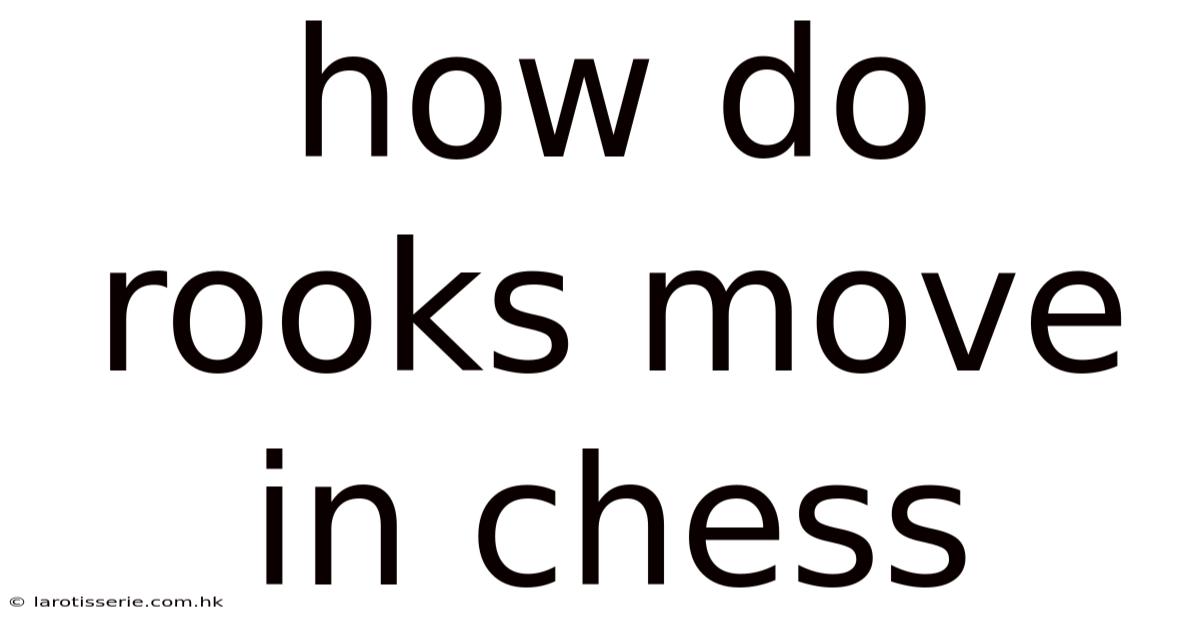 How Do Rooks Move In Chess