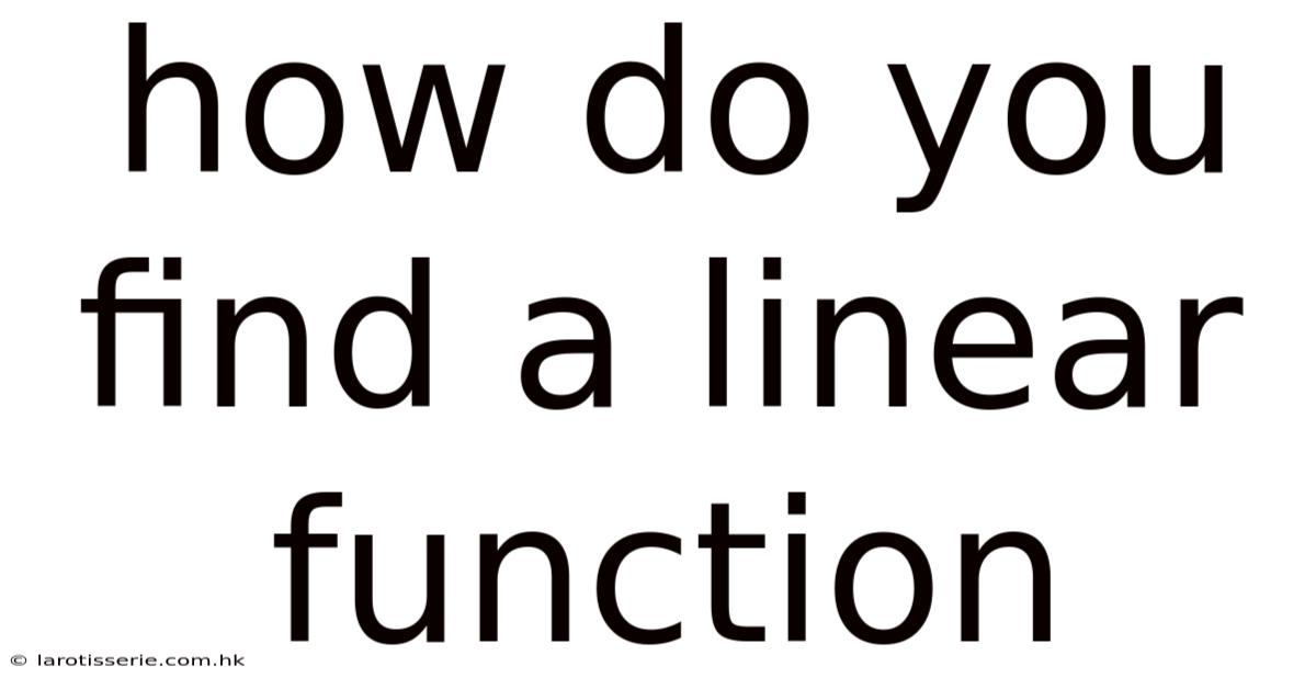How Do You Find A Linear Function