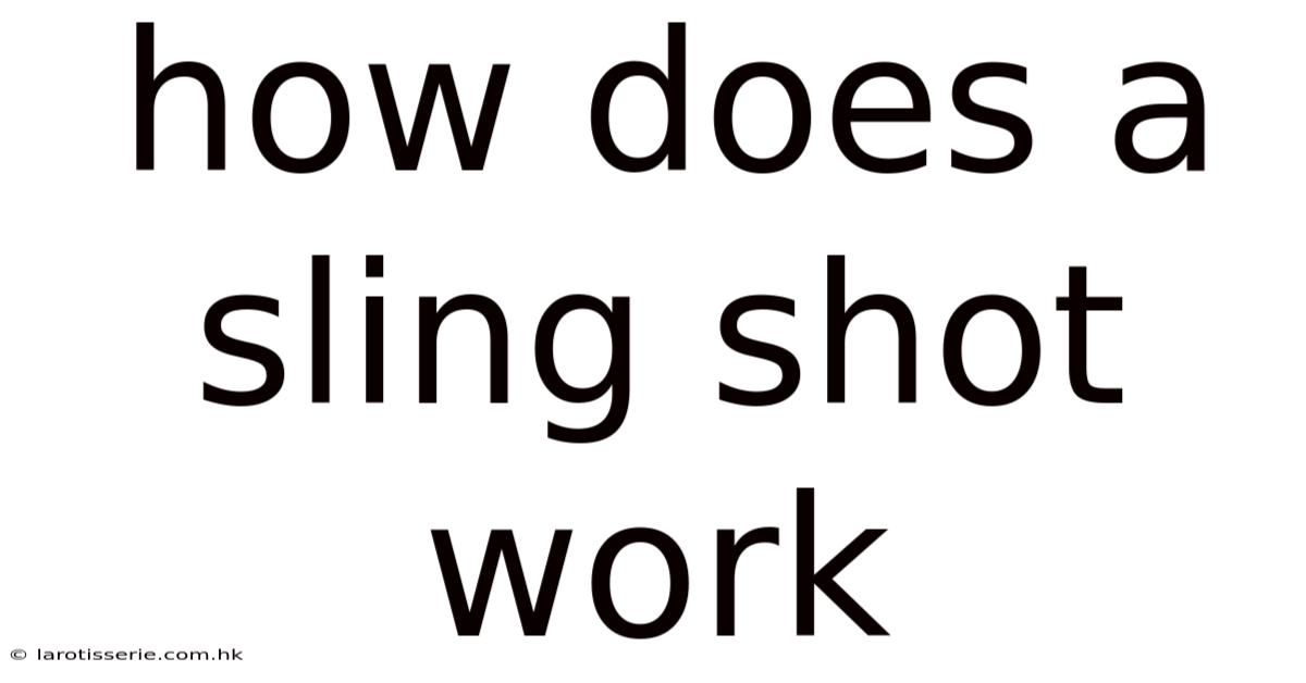 How Does A Sling Shot Work