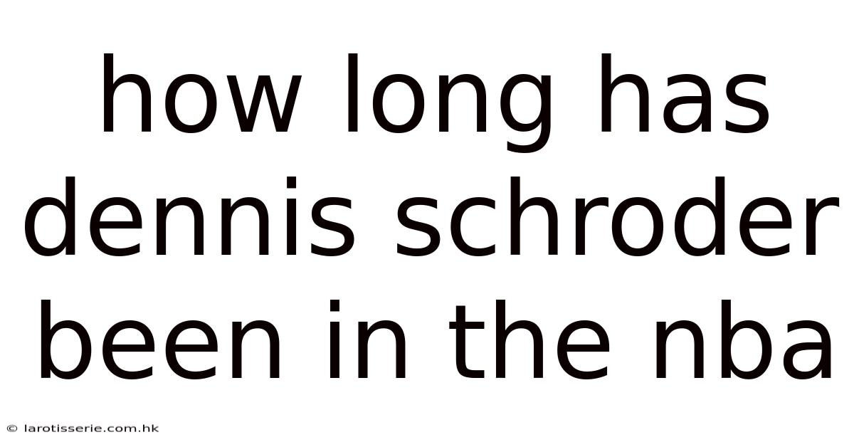 How Long Has Dennis Schroder Been In The Nba