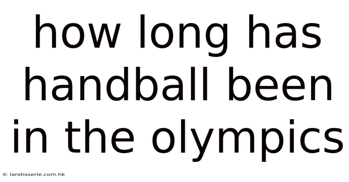 How Long Has Handball Been In The Olympics