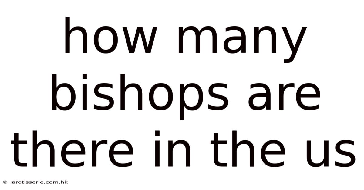 How Many Bishops Are There In The Us