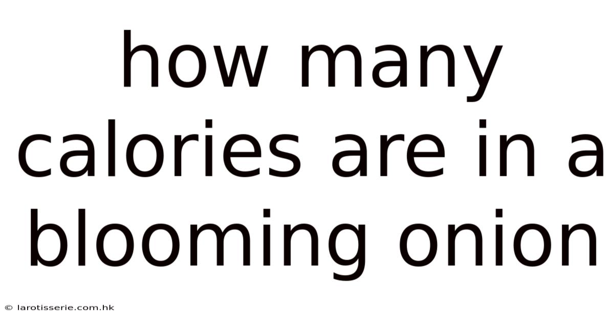 How Many Calories Are In A Blooming Onion