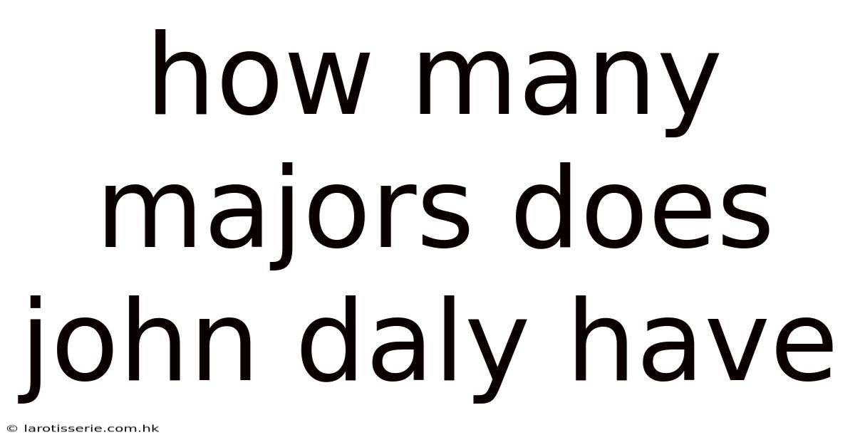 How Many Majors Does John Daly Have
